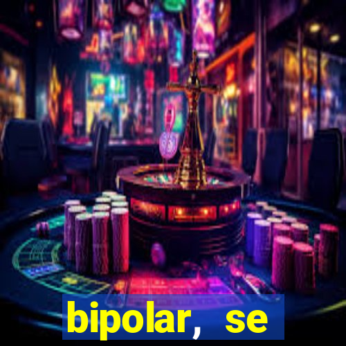 bipolar, se arrepende do que faz